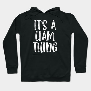 IT'S A LIAM THING Funny Birthday Men Name Gift Idea Hoodie